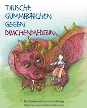 Buchcover „Tausche Gummibärchen gegen Drachenmedizin“ von Anna Büntge, erschienen bei CreateSpace Independent Publishing Platform.