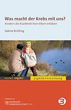 Buchcover „Was macht der Krebs mit uns?“ von Sabine Brütting, erschienen im BALANCE Buch Medien Verlag.
