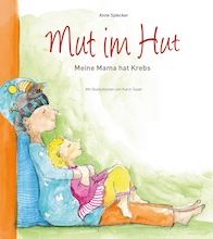 Buchcover „Mut im Hut. Meine Mama hat Krebs“ von Anne Spiecker, erschienen im Kilian Andersen Verlag.