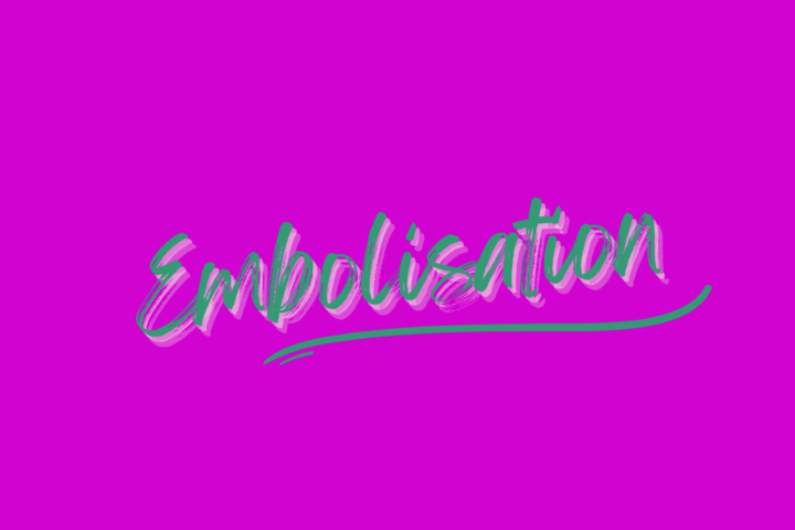 Embolisation