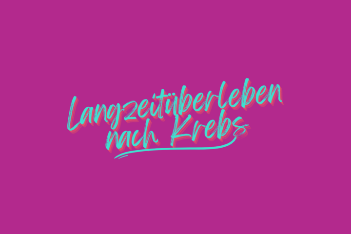 Langzeitüberleben nach Krebs