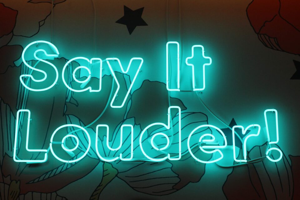 Leuchtschrift: Say it louder!